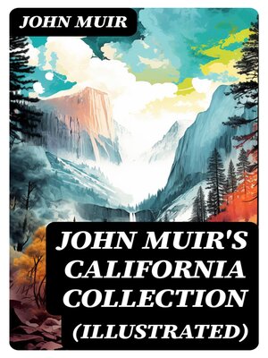 cover image of JOHN MUIR'S CALIFORNIA COLLECTION (Illustrated)